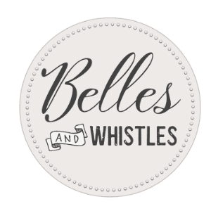 Belles and Whistles